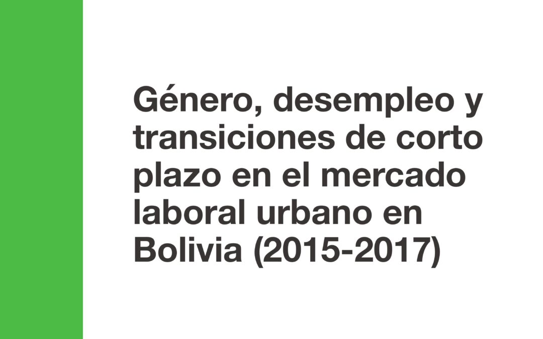 Género, desempleo ytransiciones de cortoplazo en el mercadolaboral urbano enBolivia (2015-2017)